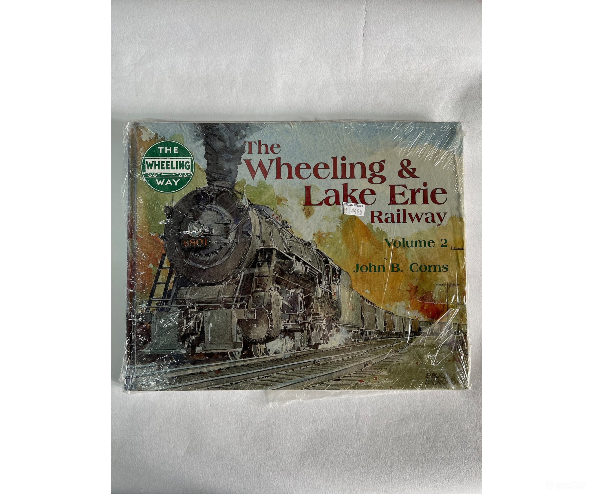 The Wheeling & Lake Erie Railway Volume 2 By John B. Corns Books