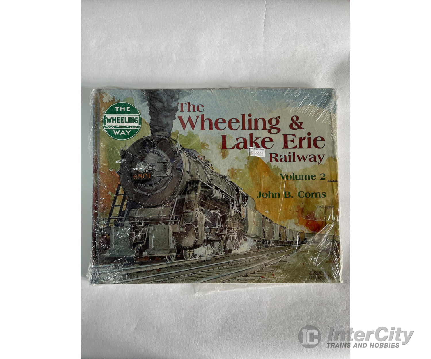 The Wheeling & Lake Erie Railway Volume 2 By John B. Corns Books