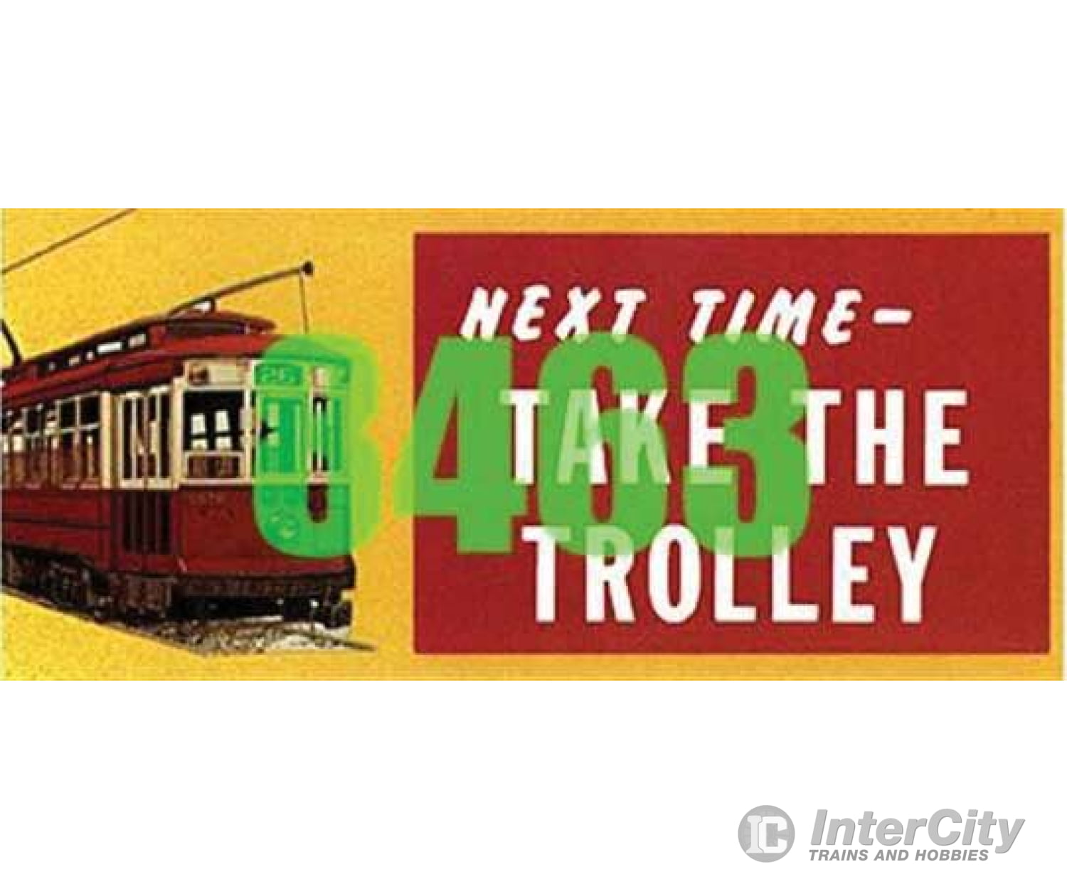 Tichy Train Group 8463 1920-1940S Next Time Take The Trolley Billboard - Kit Scenery Details