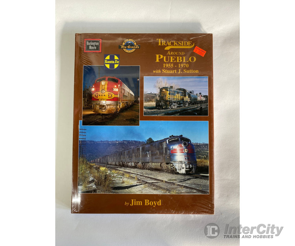 Trackside Around Pueblo 1955-1970 By Jim Boyd Morning Sun Books