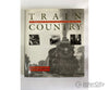 Train Country By Donald Mackay And Lorne Perry Douglas & Mcintyre Books