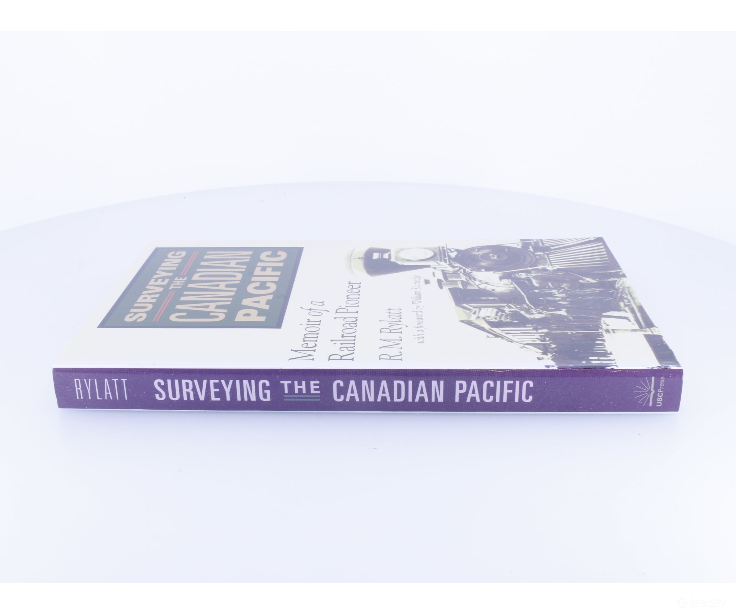 UBC Press 805681 Surveying The Canadian Pacific R.M. Rylatt - Books