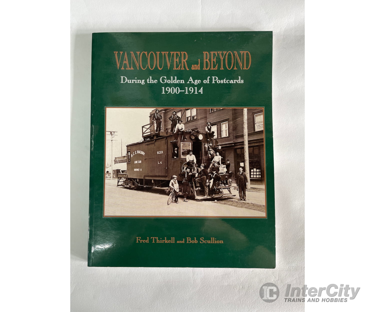 Vancouver & Beyond By Fred Thirkell And Bob Scullion Heritage Books