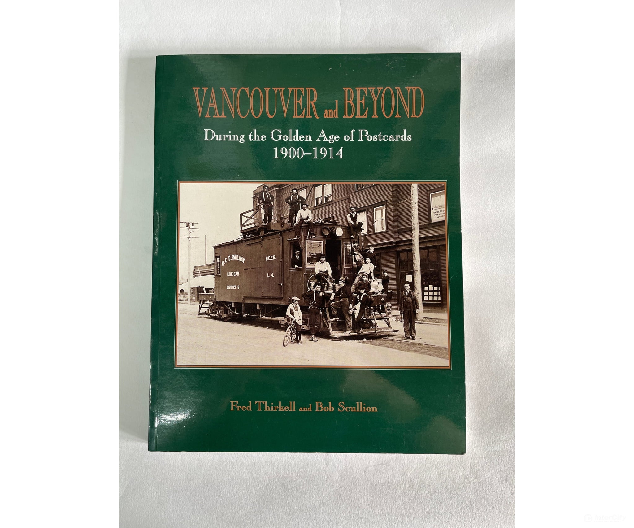 Vancouver & Beyond By Fred Thirkell And Bob Scullion Heritage Books