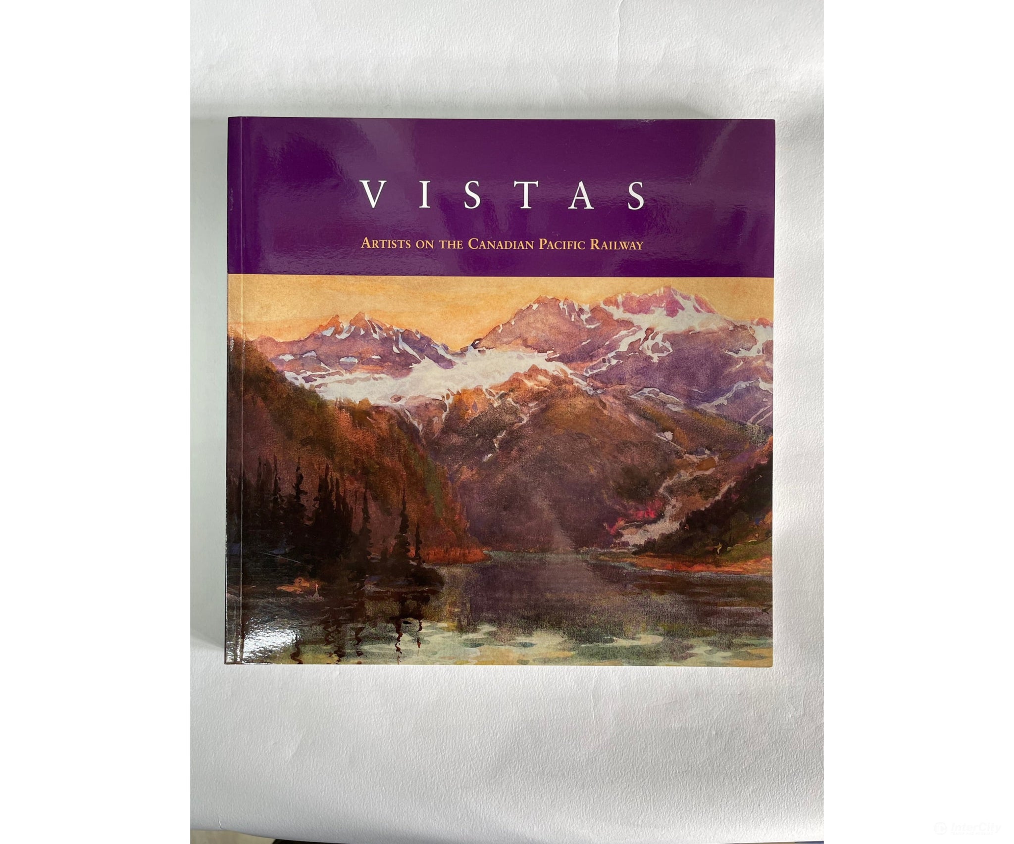 Vistas: Artists On The Canadian Pacific Railway By Roger Boulet Books