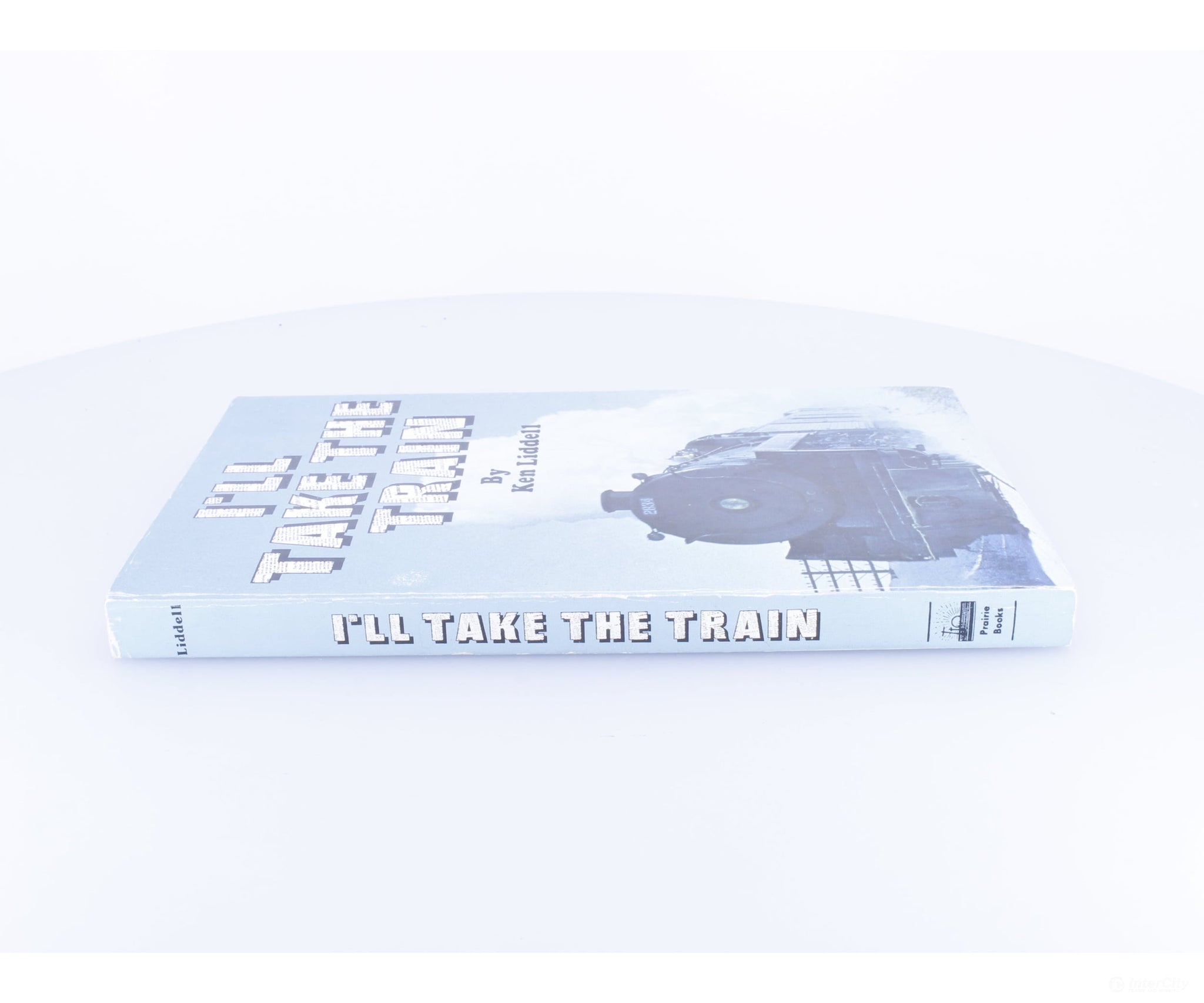 Western Producer Prairie Books ILLTRAIN I’ll Take The Train Ken Liddell - Books