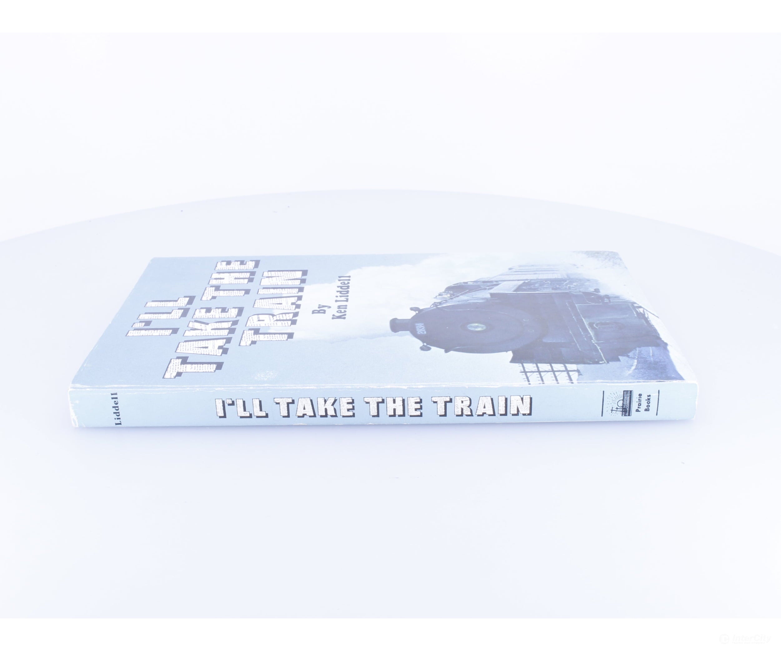 Western Producer Prairie Books ILLTRAIN I’ll Take The Train Ken Liddell - Books