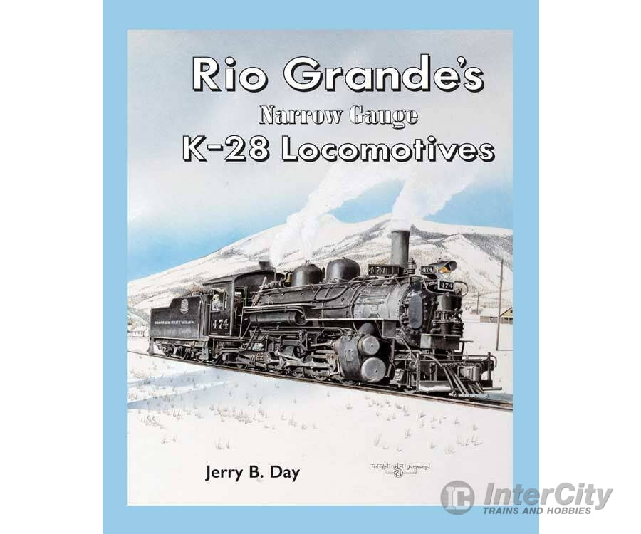 White River Productions A RG28 Rio Grande’s K28 Locomotives - Hardcover Books
