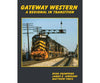 White River Productions GWWR Gateway Western: A Regional in Transition - Hardcover 232 Pages - Books