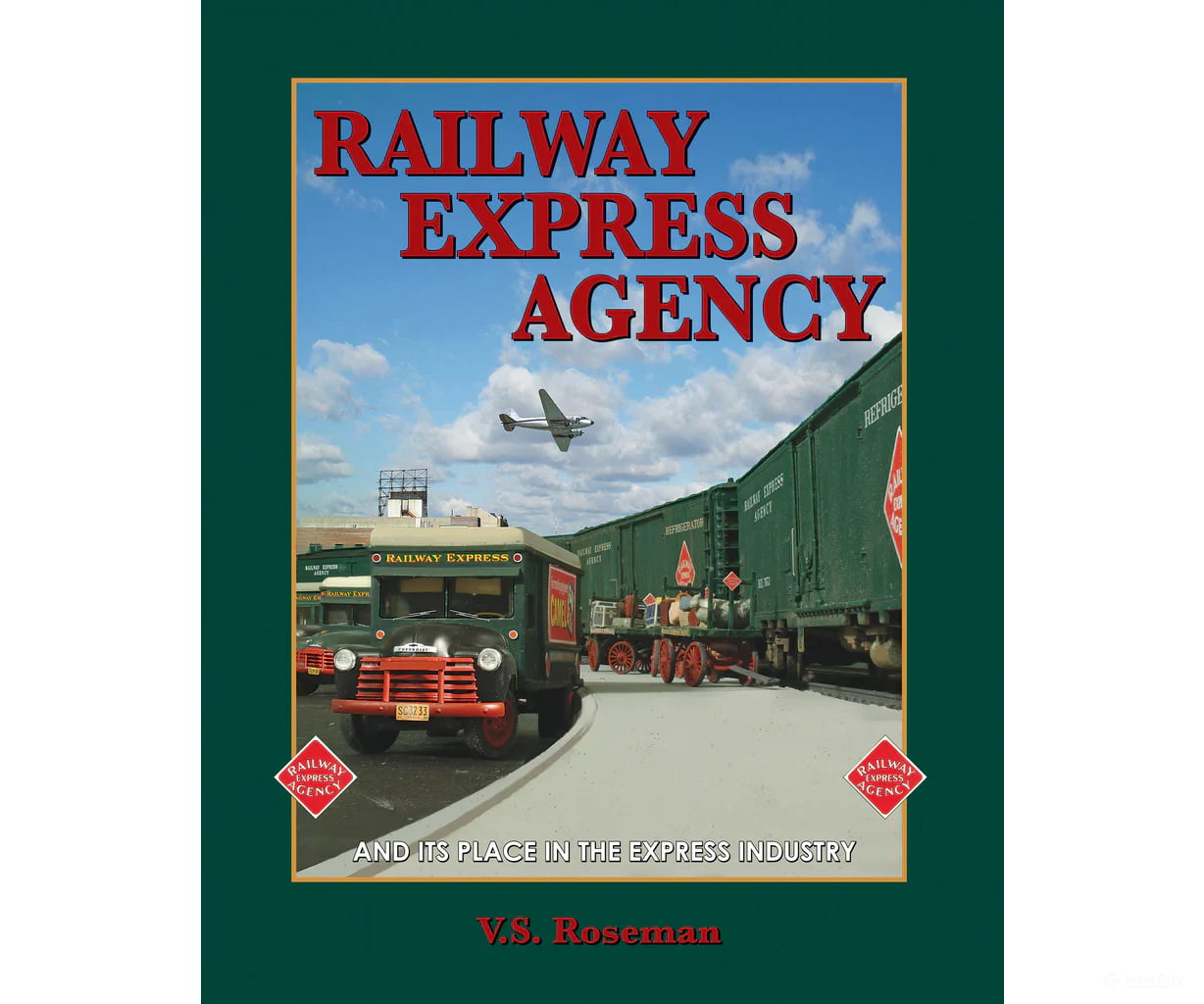 White River Productions - Railway Express Agency by V.S.Rosemann 164 Pages - Books